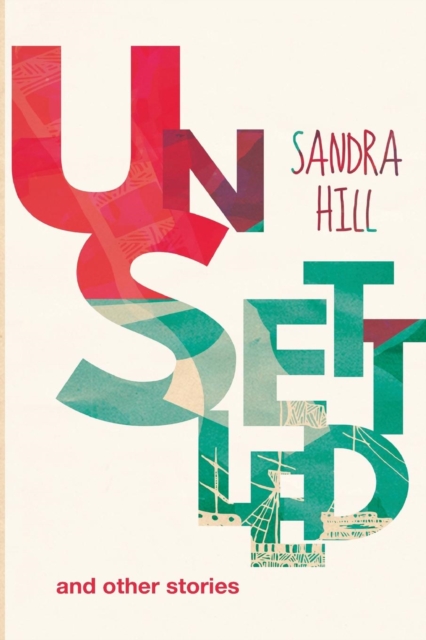 Hill: UnSettled and other stories