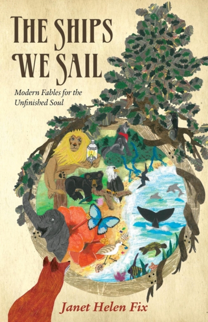 Ships We Sail: Modern Fables for the Unfinished Soul