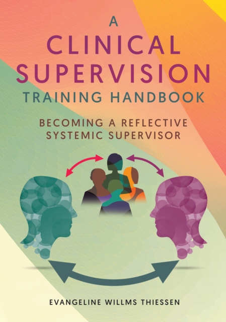 Clinical Supervision Training Handbook: Becoming a Reflective Systemic Supervisor