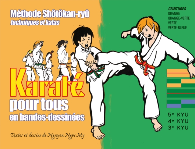 Karaté pour tous - Volume 2 : Ceintures orange, orange-verte, verte et verte-bleue