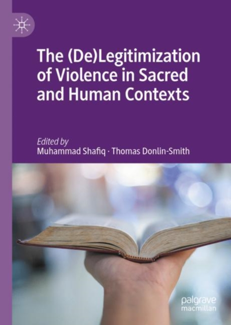 (De)Legitimization of Violence in Sacred and Human Contexts