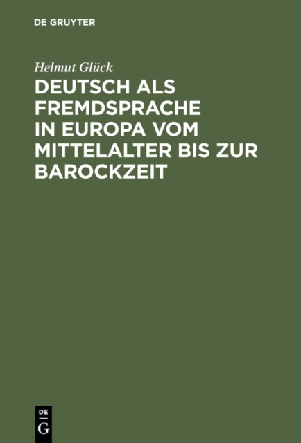 Deutsch als Fremdsprache in Europa vom Mittelalter bis zur Barockzeit