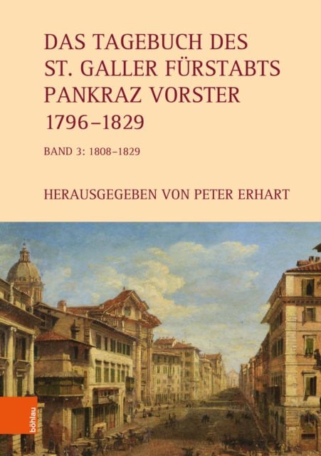 Das Tagebuch des St. Galler Furstabts Pankraz Vorster 1796-1829
