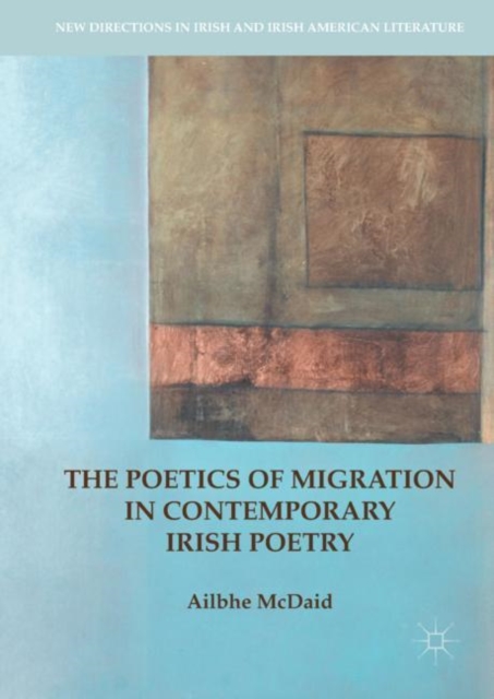 Poetics of Migration in Contemporary Irish Poetry