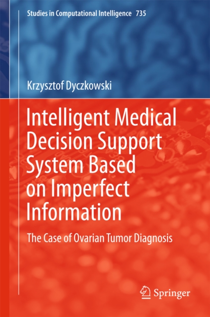 Intelligent Medical Decision Support System Based on Imperfect Information