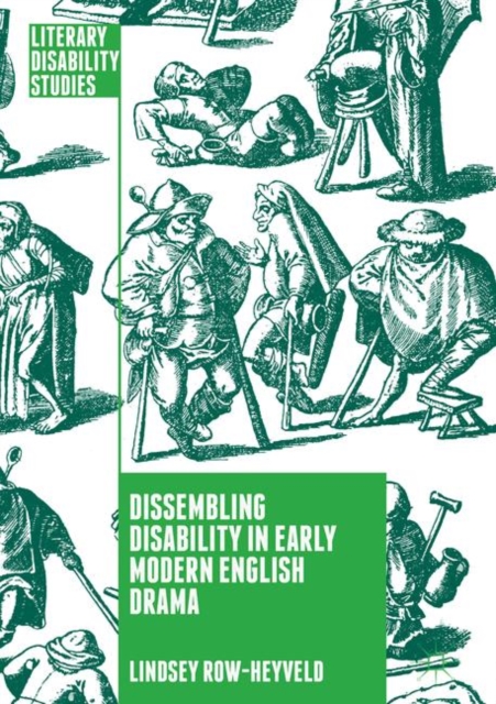 Dissembling Disability in Early Modern English Drama