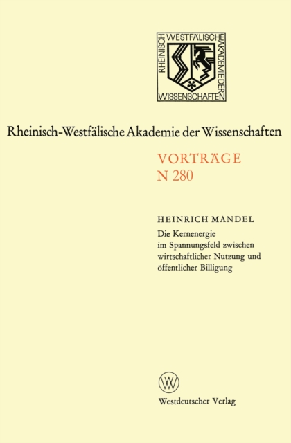 Die Kernenergie im Spannungsfeld zwischen wirtschaftlicher Nutzung und öffentlicher Billigung
