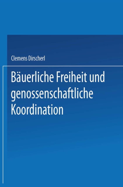 Bäuerliche Freiheit und genossenschaftliche Koordination