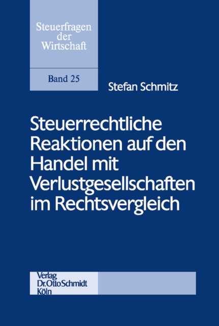 Steuerrechtliche Reaktionen auf den Handel mit Verlustgesellschaften im Rechtsvergleich