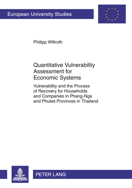 Quantitative Vulnerability Assessment for Economic Systems : Vulnerability and the Process of Recovery for Households and Companies in Phang-Nga and Phuket Provinces in Thailand