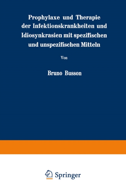 Prophylaxe und Therapie der Infektionskrankheiten und Idiosynkrasien mit spezifischen und unspezifischen Mitteln