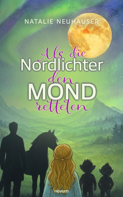 Als die Nordlichter den Mond retteten