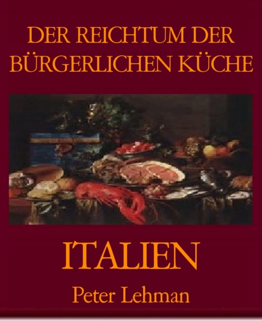 DER REICHTUM DER BURGERLICHEN KUCHE