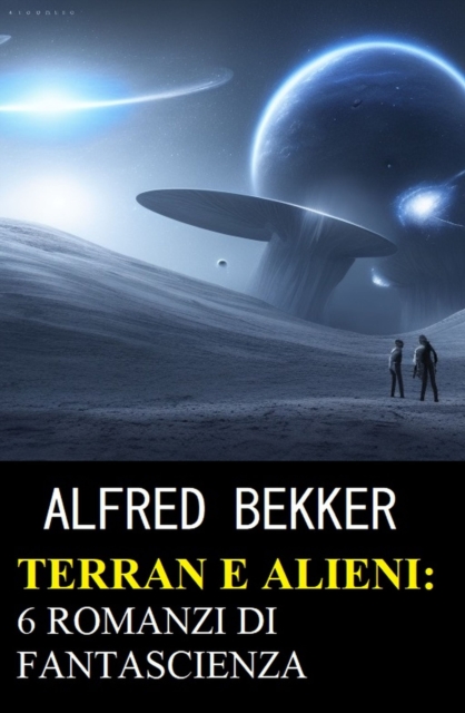 Terran e Alieni: 6 romanzi di fantascienza