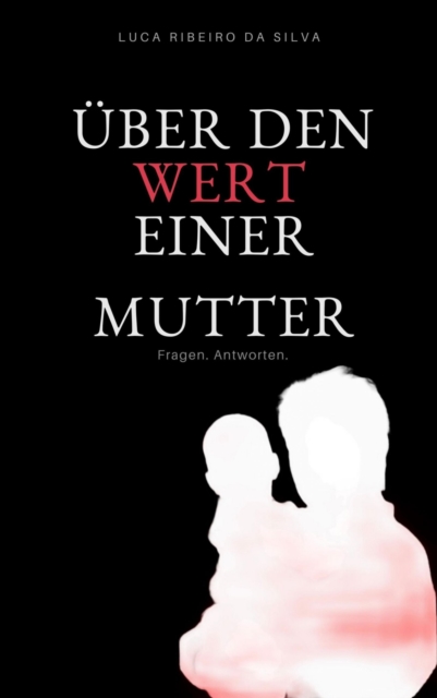 Über den Wert einer Mutter