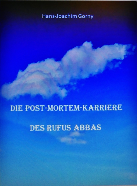Die Post-mortem-Karriere des Rufus Abbas