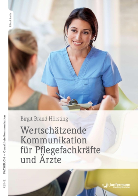 Wertschätzende Kommunikation für Pflegefachkräfte und Ärzte