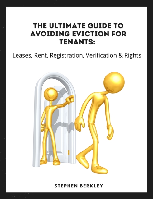 Ultimate Guide to Avoiding Eviction for Tenants: Leases, Rent, Registration, Verification & Rights