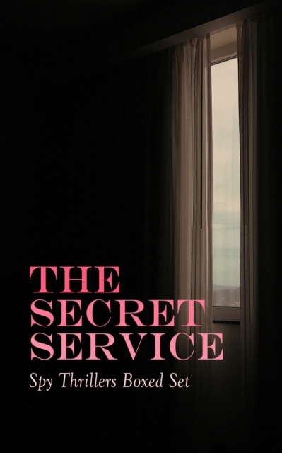 THE SECRET SERVICE - Spy Thrillers Boxed Set