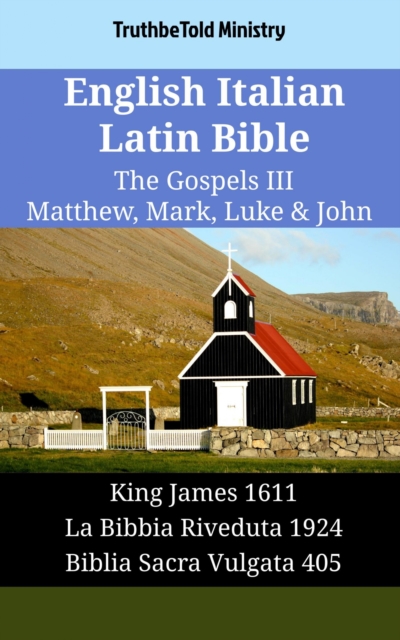 English Italian Latin Bible - The Gospels III - Matthew, Mark, Luke & John
