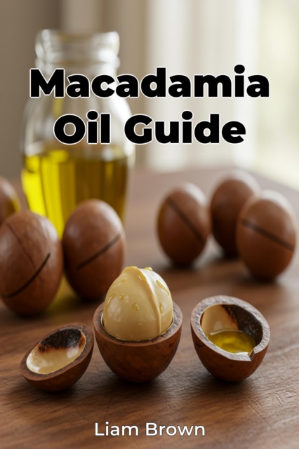 Macadamia Oil Guide