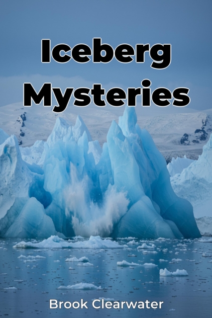 Iceberg Mysteries