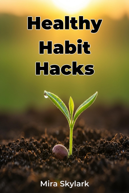 Healthy Habit Hacks