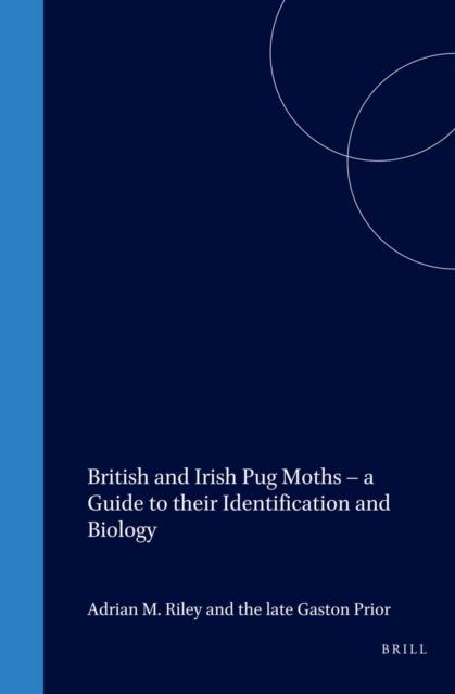 British and Irish Pug Moths - a Guide to their Identification and Biology