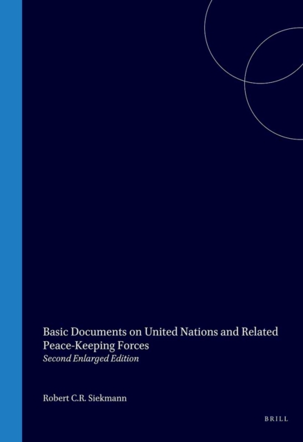 Basic Documents on United Nations and Related Peace-Keeping Forces