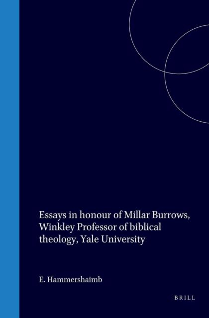 Essays in honour of Millar Burrows, Winkley Professor of biblical theology, Yale University