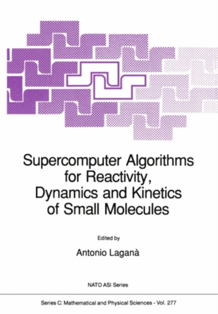 Supercomputer Algorithms for Reactivity, Dynamics and Kinetics of Small Molecules