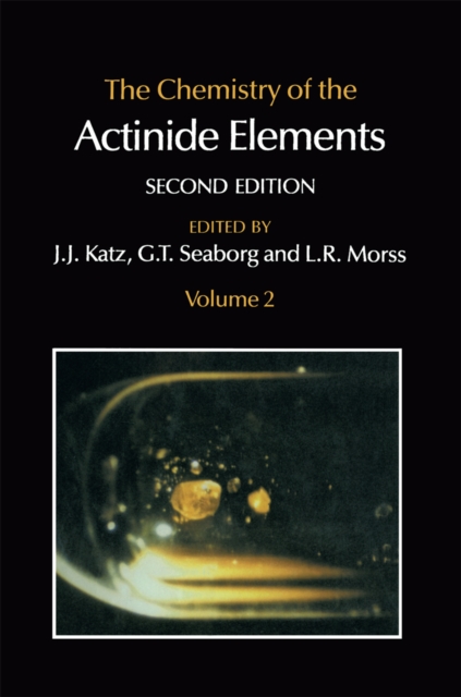 Chemistry of the Actinide Elements