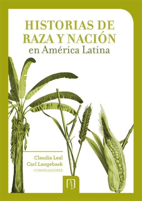 Historias de raza y nación en América Latina