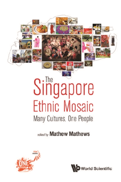 Singapore Ethnic Mosaic, The: Many Cultures, One People