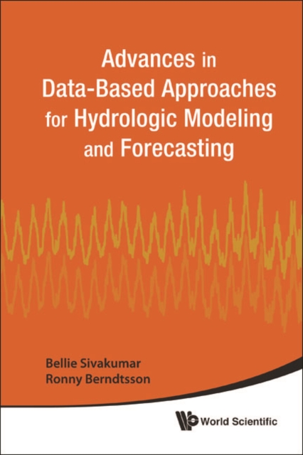 Advances In Data-based Approaches For Hydrologic Modeling And Forecasting