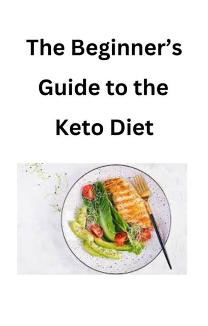 Beginner's Guide to the Keto Diet