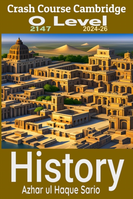 Crash Course Cambridge O Level 2147 History 2024-26