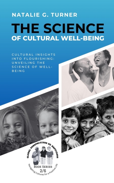 Science of Cultural Well-being: Cultural Insights into Flourishing: Unveiling the Science of Well-being