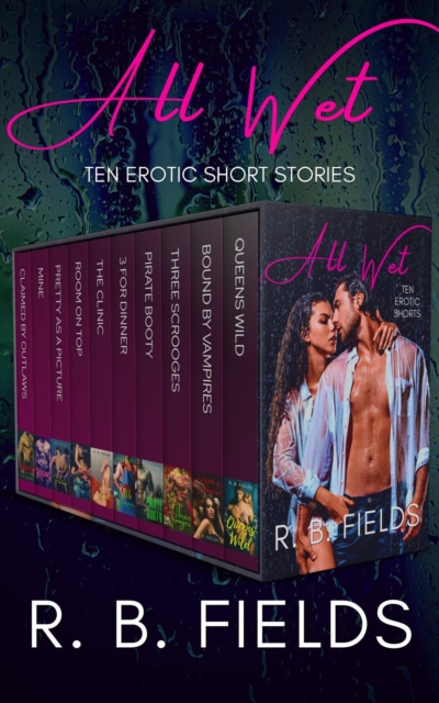 All Wet: Ten Erotic Shorts