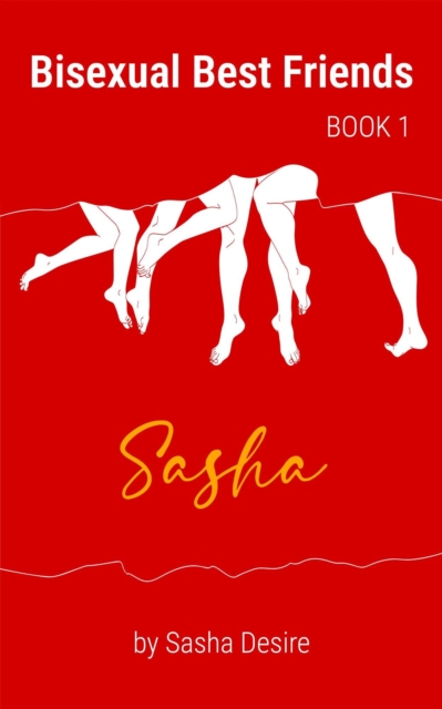 Bisexual Best Friends - Book 1. Sasha