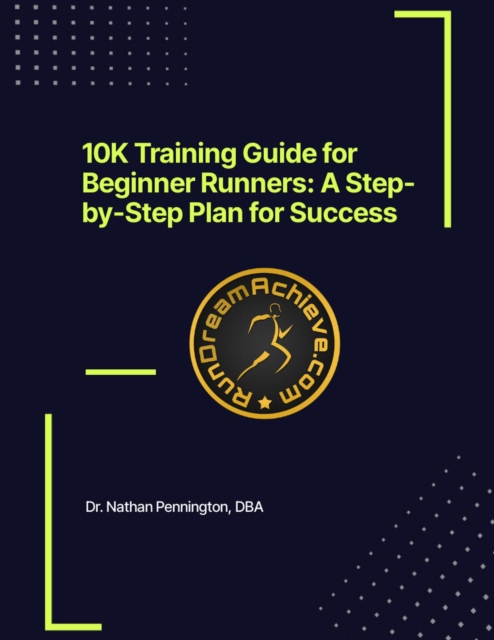 10K Training Guide for Beginner Runners: A Step-by-Step Plan for Success
