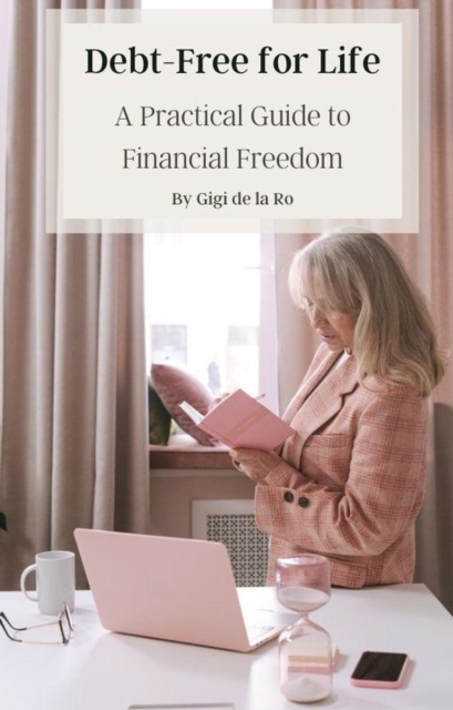 Debt-Free for Life: A Practical Guide to Financial Freedom