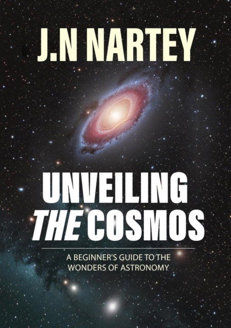 Unveiling the Cosmos: A Beginner's Guide to the Wonders of Astronomy