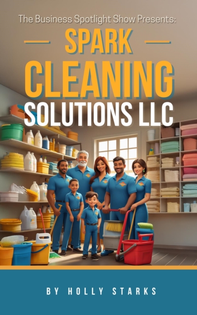 Business Spotlight Show Presents:  Spark Cleaning Solutions LLC