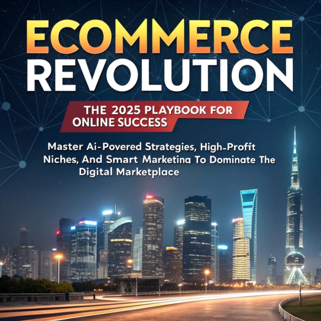 Ecommerce Revolution: The 2025 Playbook for Online Success