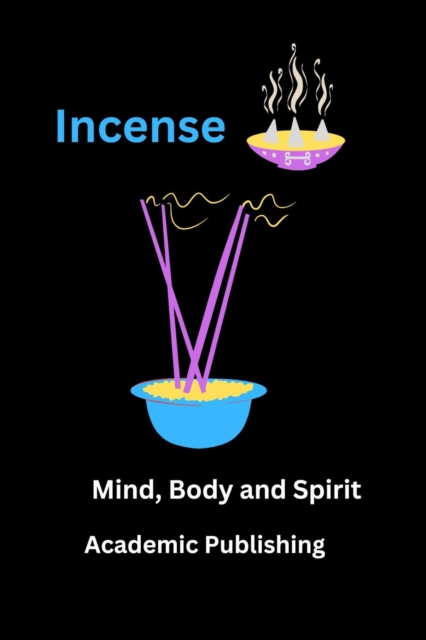 Incense: Mind, Body and Spirit