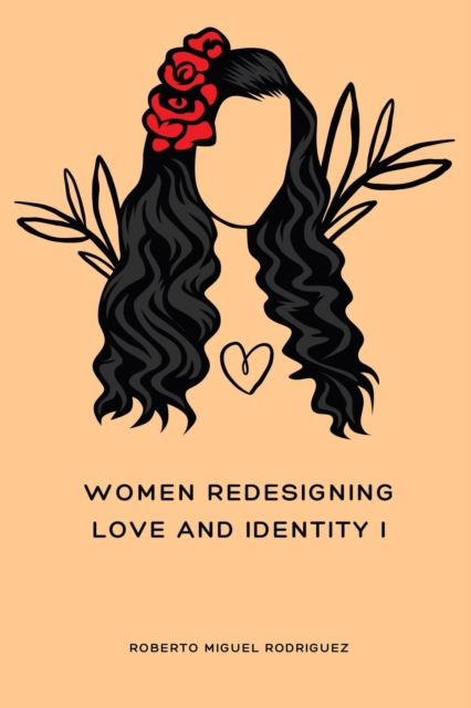 Women Redesigning Love and Identity I