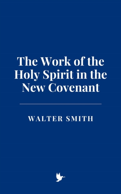 Work of the Holy Spirit in the New Covenant