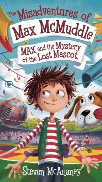 Misadventures of Max McMuddle: Max and the Mystery of the Lost Mascot