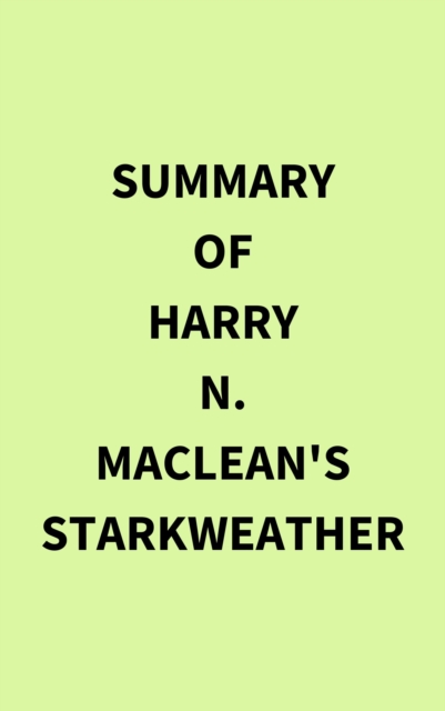 Summary of Harry N. MacLean's Starkweather